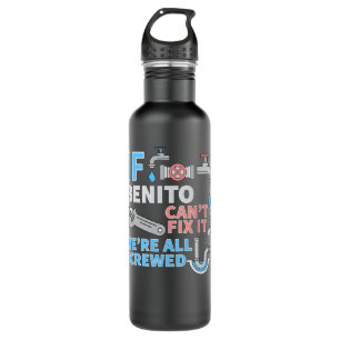 Funny plumber custom name if Benito can't fix it w 710 Ml Water Bottle