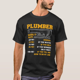 Funny Plumber Men Plumber Hourly Rate Plumber T-Shirt