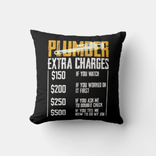 Funny Plumber T-shirt Plumber Extra Charges Tee Gi Throw Pillow