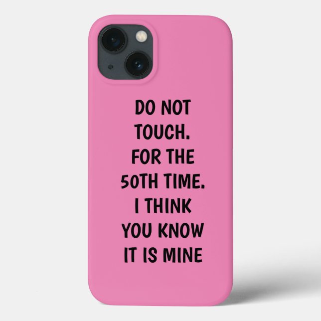 Funny Poem Do Not Touch Pink Iphone Case (Back)