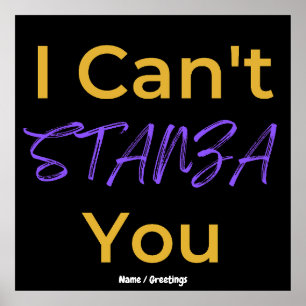 Funny Poetry Pun I Can't STANZA You Literary  Poster