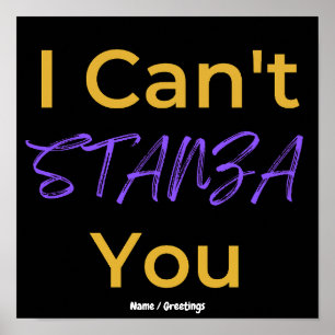 Funny Poetry Pun I Can't STANZA You Literary Poster