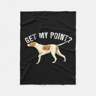 Funny Pointer Dog Get My Point Bird Dog Lover Gift Fleece Blanket