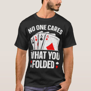 Funny Poker Art For Men Women Play Poker Lover Pok T-Shirt