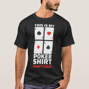 Funny Poker  Dont Fold Poker Humor Poker Players g T-Shirt