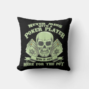 Funny Poker Never Mess With A Poker Player Throw Pillow