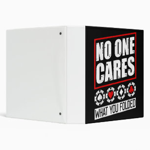 Funny Poker   No One Cares What You Folder Binder