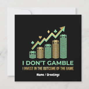 Funny Poker Player Shirt I Invest in the Outcome  Invitation