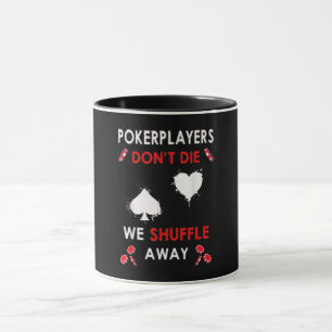 Funny Poker Players Don´t Die We Shuffle Away Mug