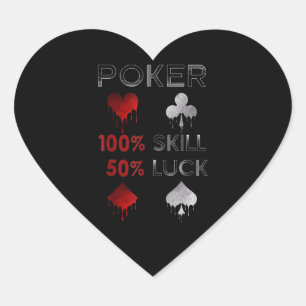 Funny Poker Poker 100% Skill And 50% Luck Heart Sticker