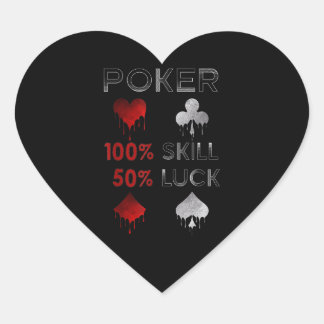 Funny Poker | Poker 100% Skill And 50% Luck Heart Sticker