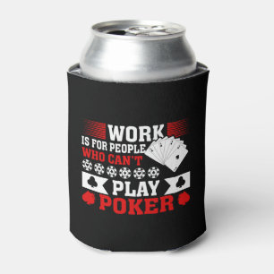 Funny poker work word art  can cooler
