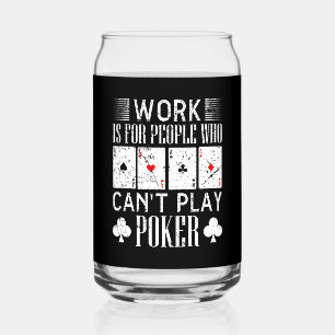 Funny poker work word art gambling casino  can glass