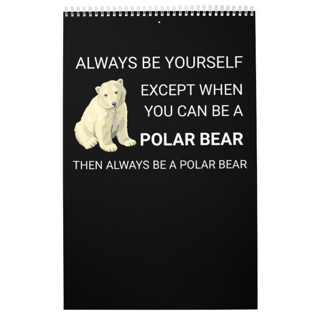 Funny Polar Bear Always Be Yourself Bear Lover Calendar (Cover)