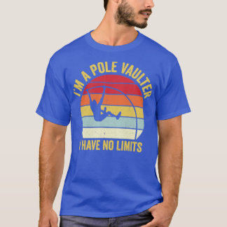 Funny Pole Vault Pole Vaulting I Have No Limits Re T-Shirt