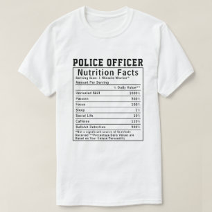 Funny Police Officer Nutrition Facts Deputy Gift T-Shirt