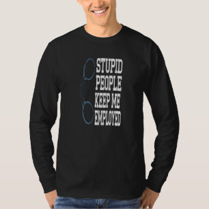 Funny Police Officer Stupid People Keep Me Employe T-Shirt