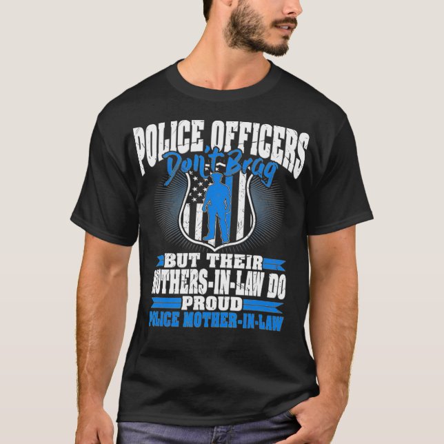 Funny Police Officers Dont Brag Proud Police T-Shirt (Front)
