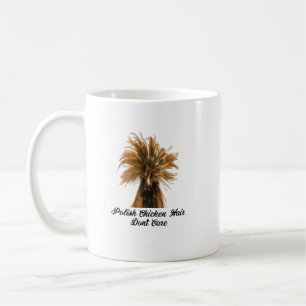 Funny Polish Chicken Polish Chicken  Coffee Mug
