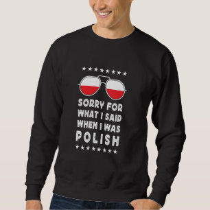 Funny Polish Joke Proud Polish Pride Poland Flag Sweatshirt