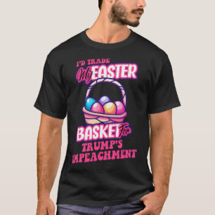 Funny Political Anti-trump Easter T-Shirt