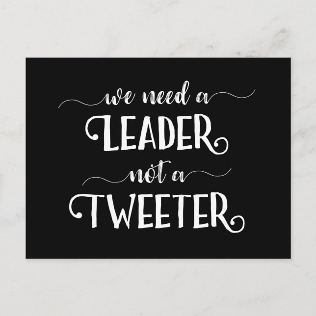 Funny Political Anti-Trump Leader Not Tweeter Joke Postcard (Front)