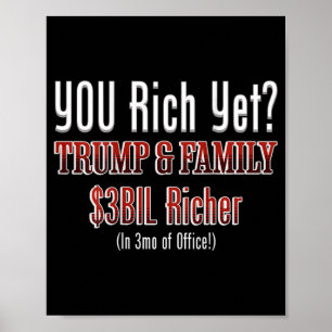 Funny Political Corrupt Trump Gets Richer In Offic Poster