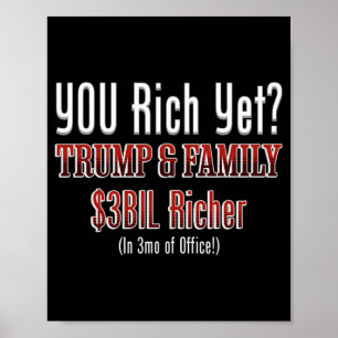 Funny Political Corrupt Trump Gets Richer In Offic Poster