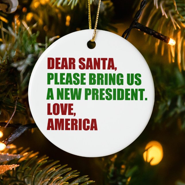 Funny Political Election Dear Santa Christmas Ceramic Ornament (Creator Uploaded)