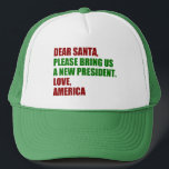 Funny Political New President for Christmas Trucker Hat<br><div class="desc">Dear Santa,  please bring us a new president. Love,  America. Funny political Christmas hat for Americans ready for the 2024 election. Holiday humour stickers.</div>