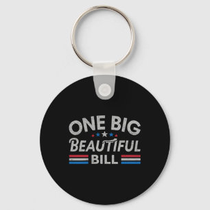 Funny Political Quote Trump Saying One Big Beautif Keychain