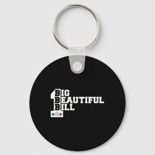 Funny Political Quote Trump Saying One Big Beautif Keychain