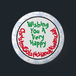 Funny Politically Correct Inclusive Holiday 2 Inch Round Button<br><div class="desc">This funny button will let you show that you are all inclusive when it comes to holiday wishes! The caption reads: Wishing You a Very Happy ChristmaSolsticHanukKwanzaa! - blending the words Christmas Solstice Hanukkah and Kwanzaa together into one long sill word. Great way to get a politically correct laugh this...</div>