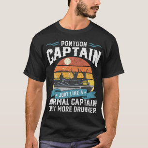 Funny Pontoon Captain Boat Lake Boating Beer Gift T-Shirt