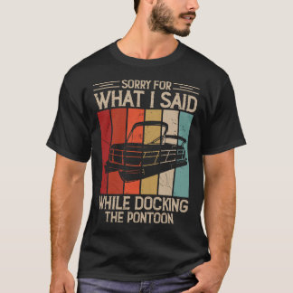 Funny Pontoon Docking Boating Shirt