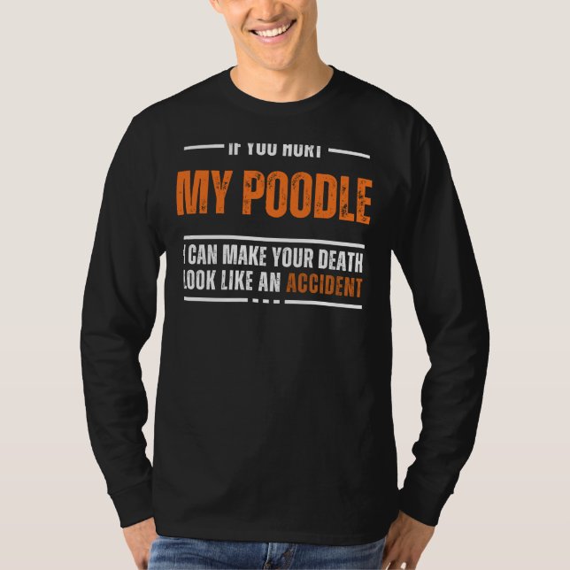 Funny Poodle Lover Tee - Bold and Hilarious Design (Front)