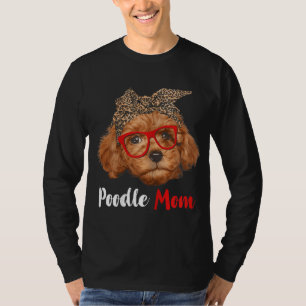 Funny Poodle Mom Gift For Dog Lovers - Mother's Da T-Shirt