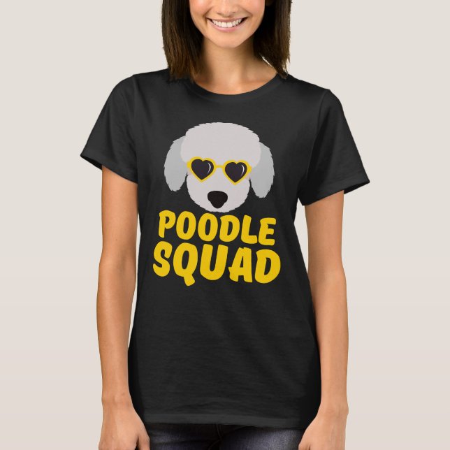 Funny Poodle Squad  Yellow  Cute  Love Poodle   If T-Shirt (Front)