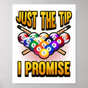 Funny Pool Ball Billiard Saying Just The Tip I Pro Poster