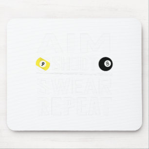 Funny Pool Billiard Aim Shoot Swear Repeat Billiar Mouse Pad