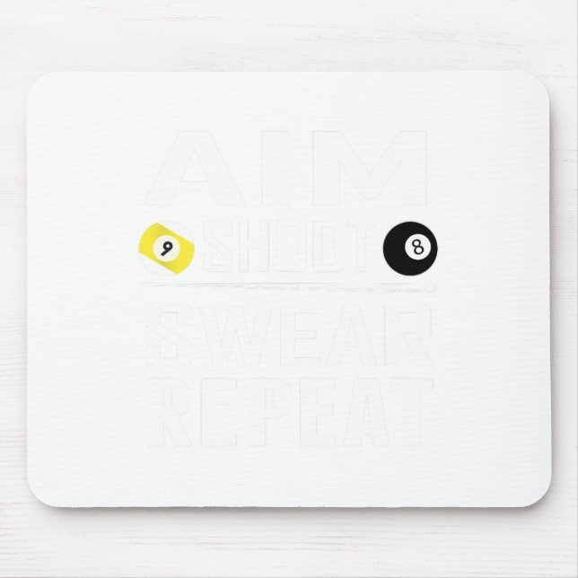 Funny Pool Billiard Aim Shoot Swear Repeat Billiar Mouse Pad (Front)