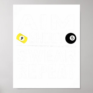 Funny Pool Billiard Aim Shoot Swear Repeat Billiar Poster