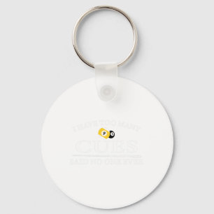 Funny Pool Billiard I Have Too Many Cues Keychain
