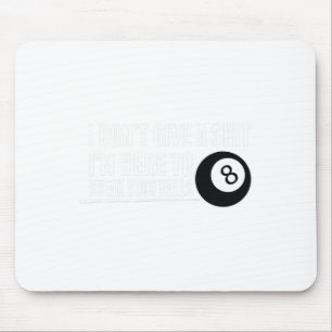 Funny Pool Billiard Im Here To Break Your Mouse Pad