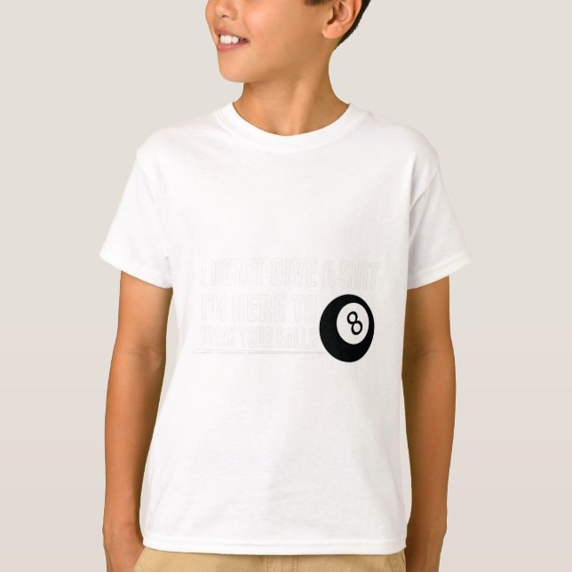 Funny Pool Billiard Im Here To Break Your  T-Shirt (Front)