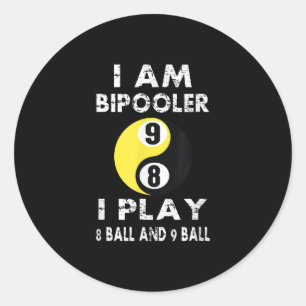 Funny Pool Billiards Billiard I am Bipooler Classic Round Sticker
