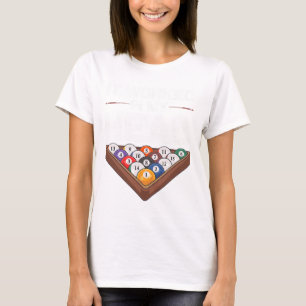 Funny Pool Billiards Design For Men Women Pool Gam T-Shirt