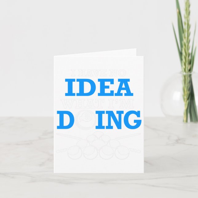 Funny Pool Billiards I Have No Idea What Im Doing  Card (Front)