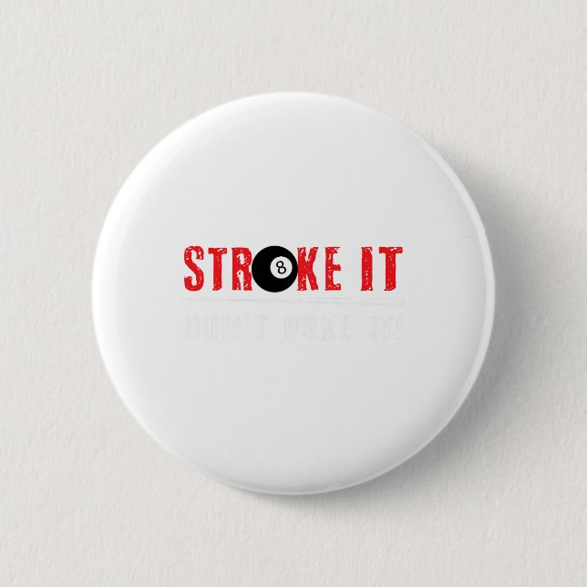 Funny Pool Billiards Stroke It Dont Poke It Gift  2 Inch Round Button (Front)