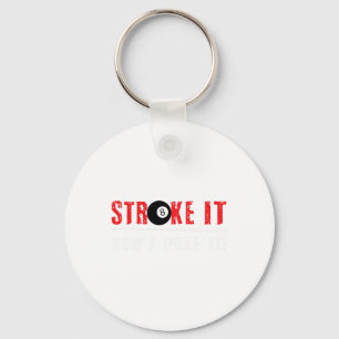 Funny Pool Billiards Stroke It Dont Poke It Gift  Keychain